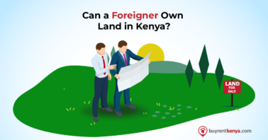 Can a Foreigner Own Land in Kenya?