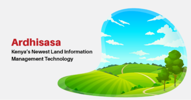 Ardhisasa: Kenya’s Newest Land Information Management Tech