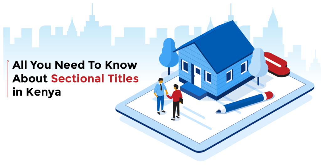 All You Need To Know About Sectional Titles in Kenya
