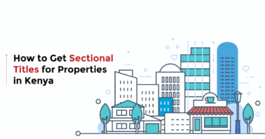 How to Get Sectional Titles for Properties in Kenya